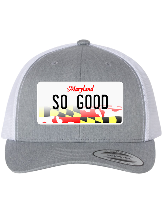 So Good Maryland License Plate Trucker Hats