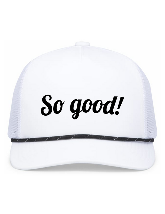 Weekender Trucker Hat w/ Embroidery (WHITE) - So Good!